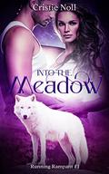 Into the Meadow (Running Rampant #1) by Cristie Noll