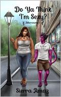 Do Ya Think I'm Sexy? (AFTERCOURSE #1) by Sierra Amaz