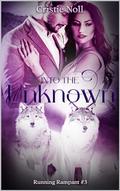 Into the Unknown (Running Rampant #3) by Cristie Noll