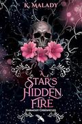 A Star's Hidden Fire by K. Malady