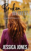 Broken Heiress (The Mystery of the Brisand Family #4) by Jessica Jones