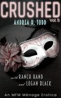 CRUSHED - Andrea H. Todd: An MFM Ménage Erotica by Ranch Hand
