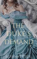 The Duke's Demand by Rose Wetter
