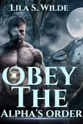 Obey the Alpha's order : boyxboy supernatural romance novels (Embracing the Alpha, Omega #5) by Lila S. Wilde