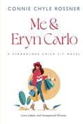 Me & Eryn Carlo: A Standalone Chick Lit Novel by Connie Chyle Rossner