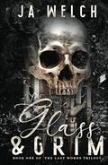 Glass & Grim by J.A. Welch