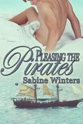 Pleasing the Pirates (The Pirate's Captive #3) by Sabine Winters