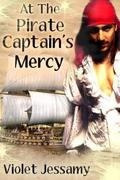 At The Pirate Captain's Mercy by Violet Jessamy