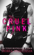 Cruel Pink (Drowning in Stars #3) by Debra Anastasia