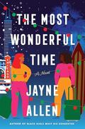 The Most Wonderful Time: A Novel by Jayne Allen