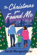 The Christmas You Found Me (Heart of the Wilderness #1) by Sarah Morgenthaler