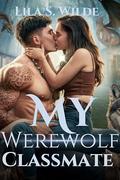 My werewolf Classmate : Supernatural High School Romance Novels (Embracing the Alpha, Omega #7) by Lila S. Wilde