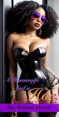 A Housewife and a Hoe 2: Kharianna's Tale by Briana Moore
