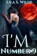 I'm number 9 : Science fiction werewolf genetic mutation (Embracing the Alpha, Omega #8) by Lila S. Wilde