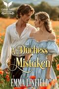 A Duchess Mistaken: A Historical Regency Romance Novel by Emma Linfield