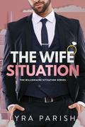 The Wife Situation by Lyra Parish