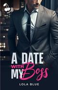 A Date with My Boss by Lola Blue