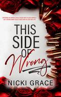 This Side of Wrong (This Side of Wrong #1) by Nicki Grace