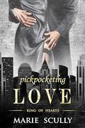 Pickpocketing Love: King of Hearts by Marie Scully
