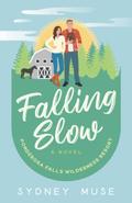 Falling Slow (Ponderosa Falls Wilderness Resort #1) by Sydney Muse