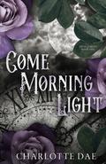 Come Morning Light by Charlotte Dae