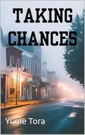 Taking Chances (Heart's Desire #4) by Yume Tora