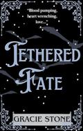 Tethered Fate (Blood Fate Saga #2) by Gracie Stone