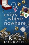 Everywhere & Nowhere: A Military Romance by Tracy Lorraine