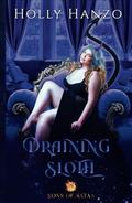 Draining Sloth: A Sons of Satan Novel by Holly Hanzo
