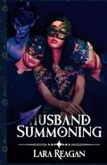Husband Summoning by Lara Reagan