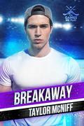 Breakaway by Taylor McNiff
