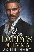 Boss Daddy's Dilemma: An Age Gap, Enemies to Lovers Romance by Josie Hart