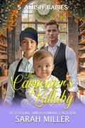 The Carpenter's Lullaby: 5 Amish Babies by Sarah Miller
