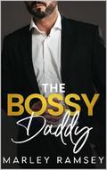The Bossy Daddy: An Off Limits, Secret Baby Romance by Marley Ramsey