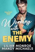 Working with the Enemy (Small Town Sizzle #1) by Mandy Michaels