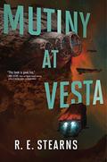 Mutiny at Vesta by R.E. Stearns