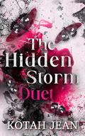 The Hidden Storm: The Complete Duet by Kotah Jean
