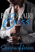 Billionaire Boss by Shanna Handel