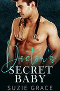 Doctor's Secret Baby: Age Gap Accidental Pregnancy Romance by Suzie Grace
