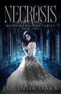 Necrosis (Nerys Newblood #2) by Lucinda Dark
