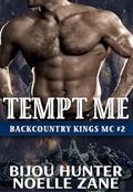 Tempt Me: A Friends-to-Lovers MC Romance (Backcountry Kings MC #2) by Noelle Zane