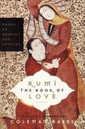 The Book of Love: Poems of Ecstasy and Longing by Jalal ad-Din Muhammad ar-Rumi