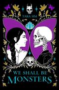 We Shall Be Monsters by Tara Sim