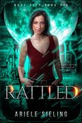 Rattled: A Science Fiction Retelling of Rumpelstiltskin (Rove City #6) by Ariele Sieling