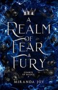 A Realm of Fear & Fury (Courts of Malice #3) by Miranda Joy