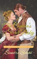 The Captain's Secret Baby (An Uncommon Gentleman Novel #3) by Sandra Schehl