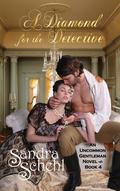 A Diamond for the Detective (An Uncommon Gentleman Novel #4) by Sandra Schehl