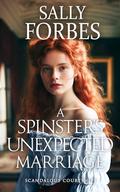 A Spinster’s Unexpected Marriage: A Historical Regency Romance Book by Sally Forbes