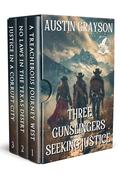 Three Gunslingers Seeking Justice: A Historical Western Adventure Collection by Austin Grayson