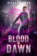 Blood of Dawn (Curse of Dawn #2) by Richard Amos